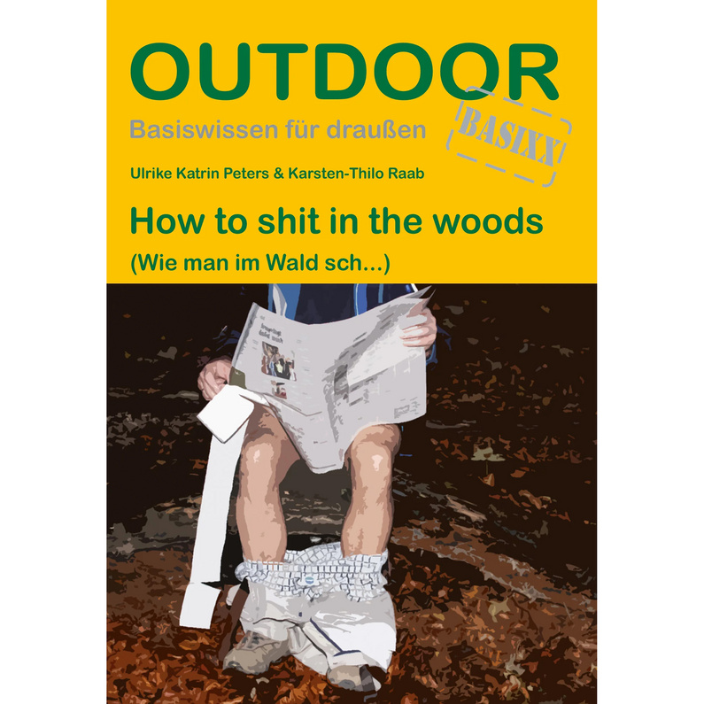 Conrad Stein How to shit in the Woods - Outdoor Basixx