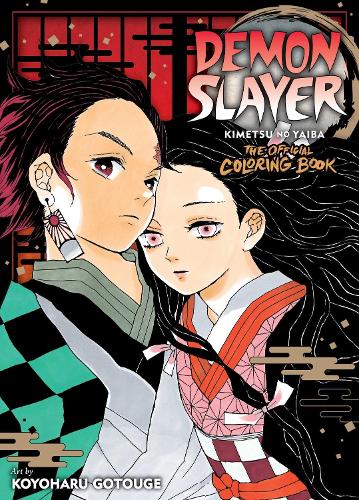 Demon Slayer: Kimetsu no Yaiba: The Official Coloring Book - Demon Slayer: Kimetsu no Yaiba: The Official Coloring Book (Paperback)