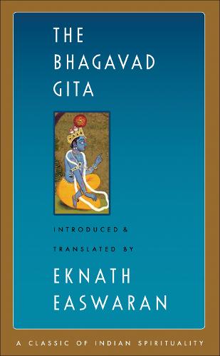 The Bhagavad Gita - Easwaran's Classics of Indian Spirituality (Paperback)