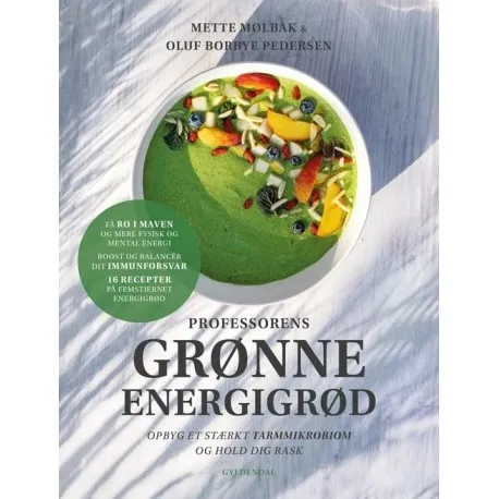 Professorens grønne energigrød | Mette Mølbak;Oluf Borbye Pedersen