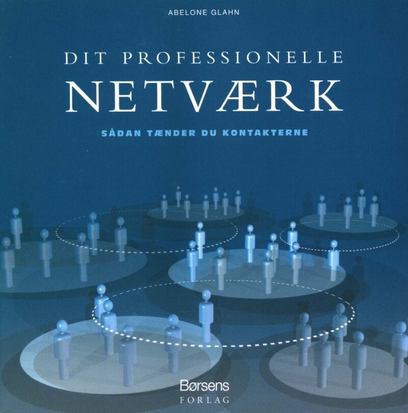 Dit Professionelle Netværk - Abelone Glahn - Bog