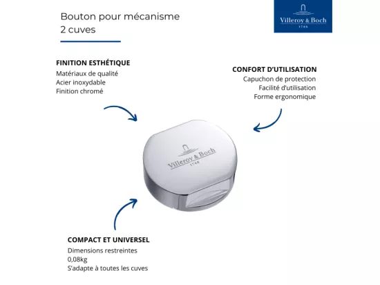 Bouton pour mécanisme 2 cuves, VILLEROY & BOCH en laiton finition chromé