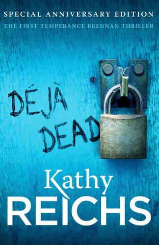 Deja Dead: The classic forensic thriller (Temperance Brennan 1) - Temperance Brennan (Paperback)
