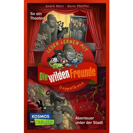 Carlsen Verlag Doppelband - Die wilden Freunde: Abenteuer unter der Stadt / So ein Theater!