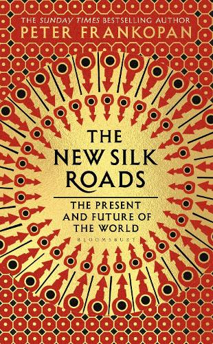 The New Silk Roads: The Present and Future of the World (Paperback)