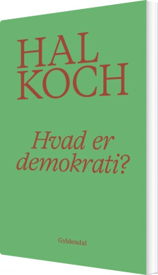 Hvad Er Demokrati? - Hal Koch - Bog