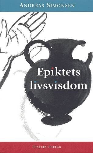Epiktets Livsvisdom - Andreas Epiktet - Bog