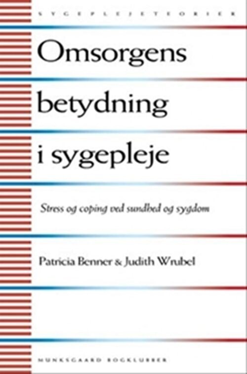 Omsorgens Betydning I Sygepleje - Patricia Benner - Bog