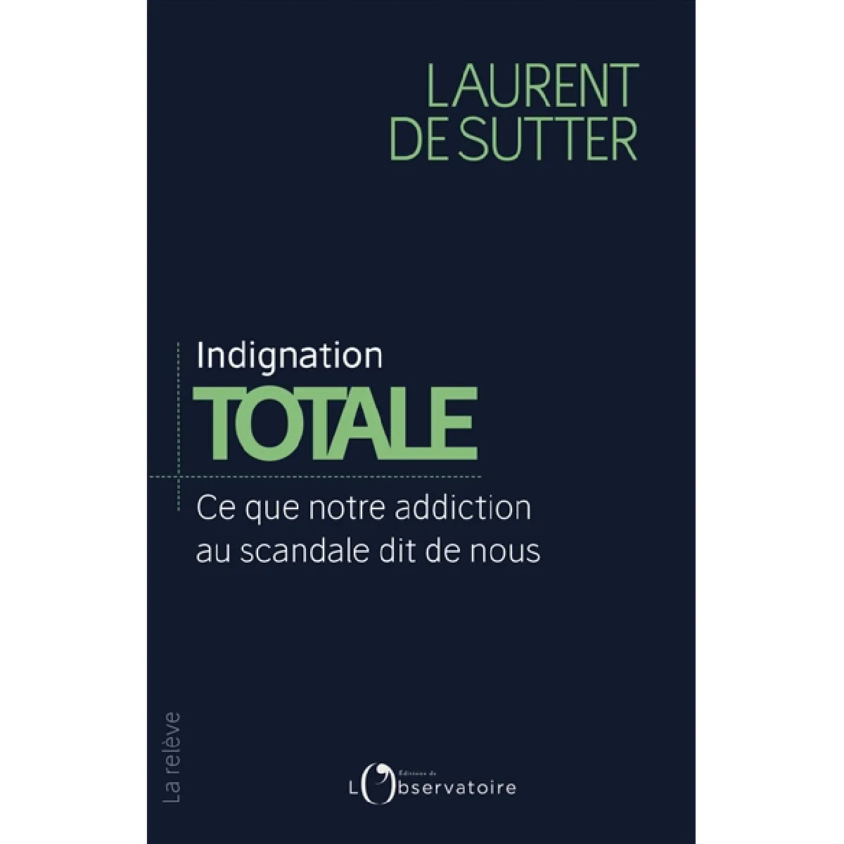 Indignation totale : ce que notre addiction au scandale dit de nous · Occasion