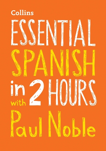 Essential Spanish in 2 hours with Paul Noble: Spanish Made Easy with Your Bestselling Language Coach (CD-Audio)