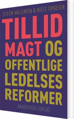 Tillid, Magt Og Offentlige Ledelsesreformer - Steen Vallentin - Bog