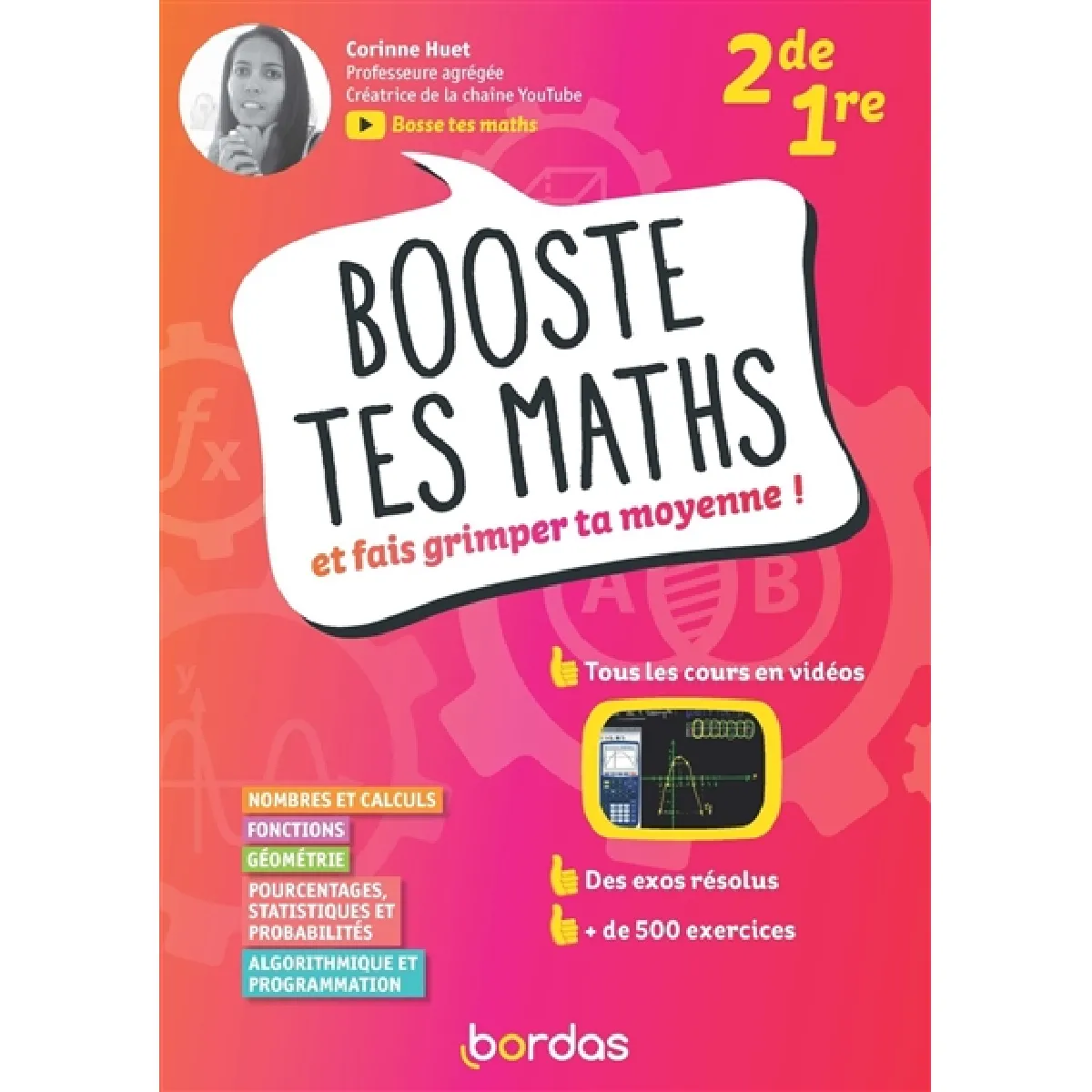 Booste tes maths et fais grimper ta moyenne ! : 2de, 1re