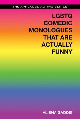 LGBTQ Comedic Monologues That Are Actually Funny - Applause Acting Series (Paperback)