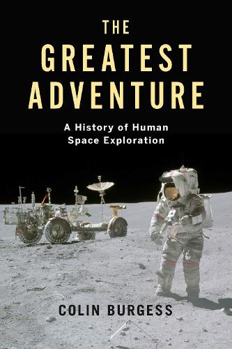 The Greatest Adventure: A History of Human Space Exploration - Kosmos (Hardback)