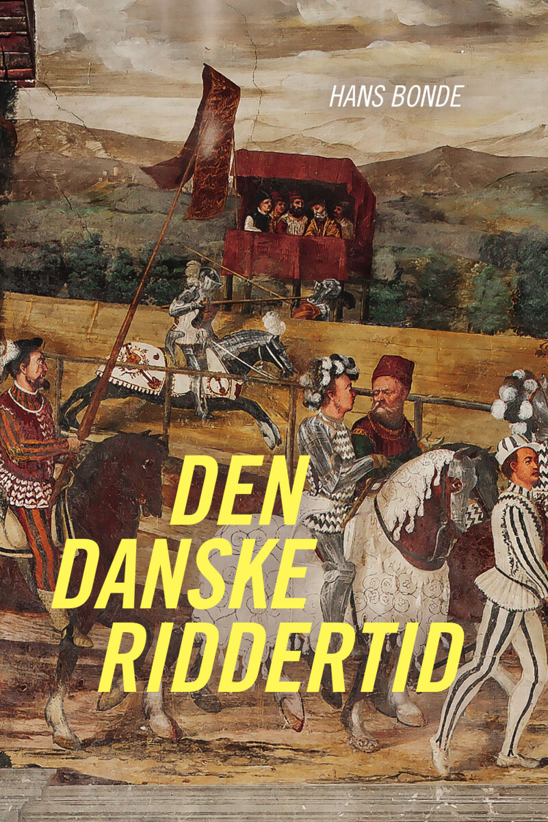 Den Danske Riddertid - Hans Bonde - Bog