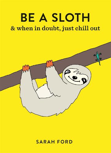 Be a Sloth - Be a... (Paperback)