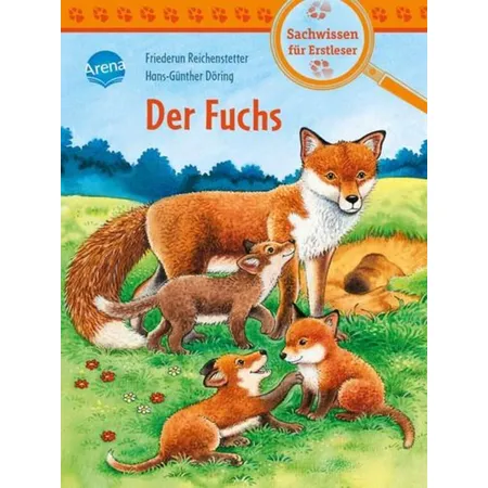 Arena Reichenstetter, Sachwissen Natur. Der Fuchs