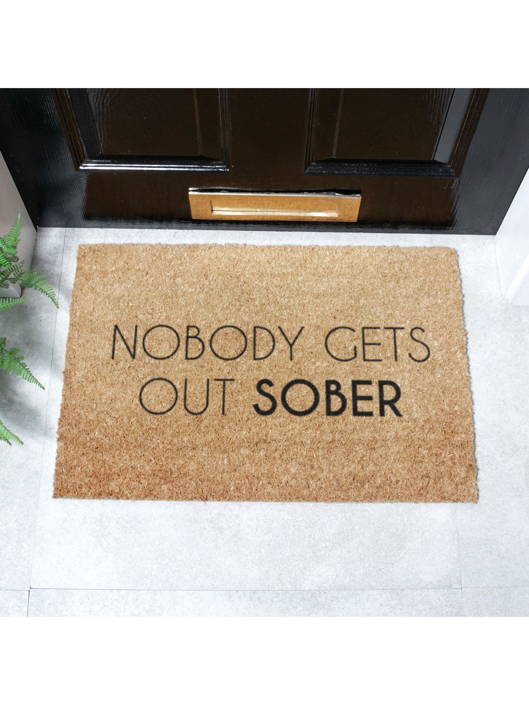 Artsy Mats Nobody Gets Out Sober Doormat