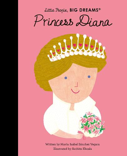 Princess Diana Volume 98 - Little People, BIG DREAMS (Hardback)