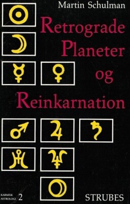 Retrograde Planeter Og Reinkarnation - Martin Schulman - Bog