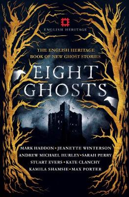 Eight Ghosts: The English Heritage Book of New Ghost Stories (Paperback)