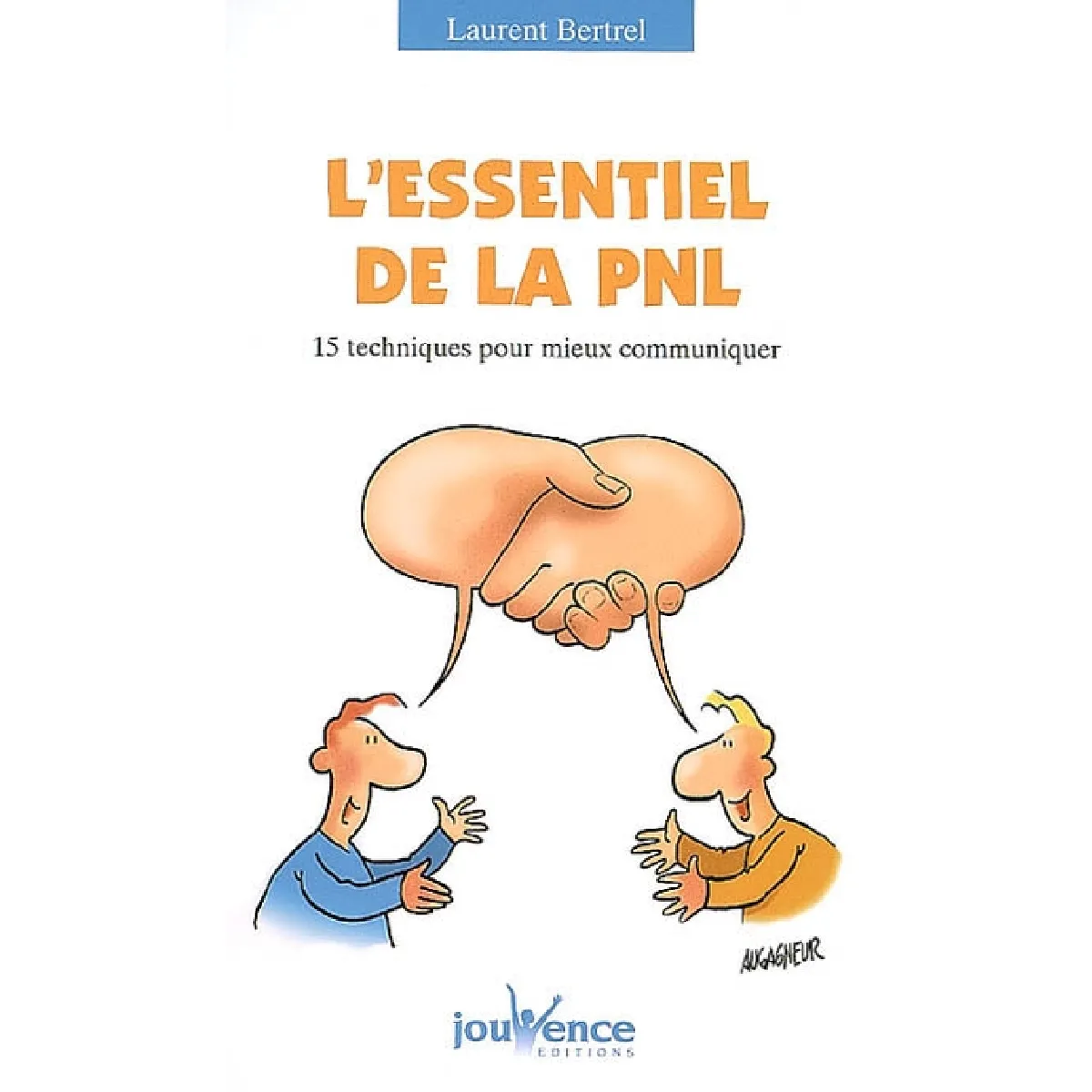 L'essentiel de la PNL : 15 techniques pour mieux communiquer · Occasion