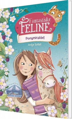 Fantastiske Feline - Ponymiraklet - Antje Szillat - Bog