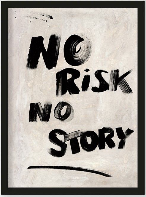 Art Print No Risk, No Story