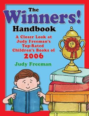 The WINNERS! Handbook: A Closer Look at Judy Freeman's Top-Rated Children's Books of 2006 (Paperback)