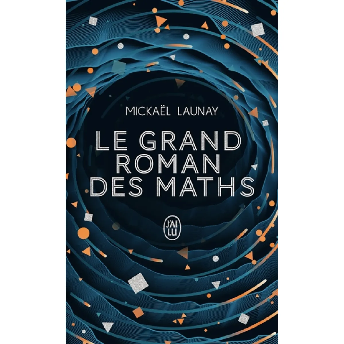 Le grand roman des maths : de la préhistoire à nos jours · Occasion