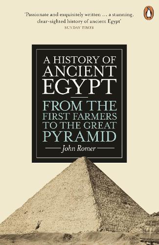 A History of Ancient Egypt: From the First Farmers to the Great Pyramid (Paperback)