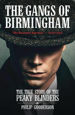The Gangs Of Birmingham: The True Story of the Peaky Blinders (Paperback)