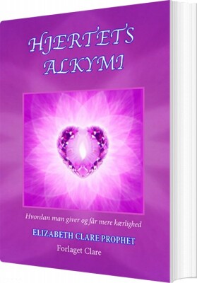 Hjertets Alkymi - Elizabeth Clare Prophet - Bog