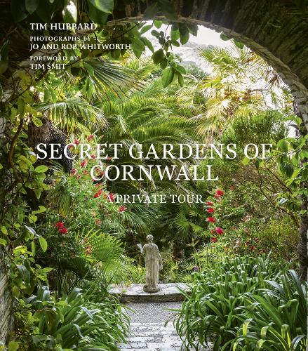 Secret Gardens of Cornwall: A Private Tour (Hardback)