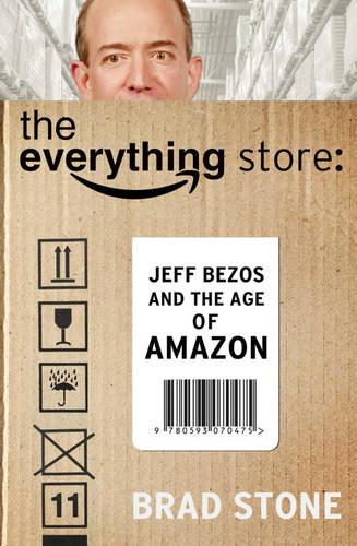 The Everything Store: Jeff Bezos and the Age of Amazon (Paperback)