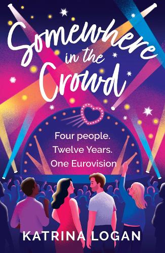 Somewhere in the Crowd: The joyous Eurovision romcom you need to read in 2023 (Paperback)