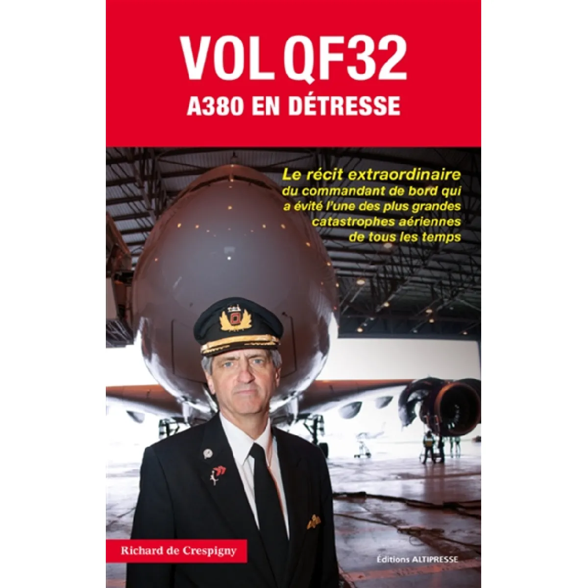 Vol QF32, A380 en détresse : le récit extraordinaire du commandant de bord qui a évité l'une des plus grandes catastrophes aériennes de tous les temps · Occasion