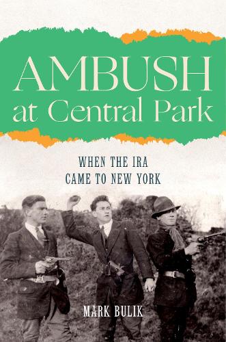 Ambush at Central Park: When the IRA Came to New York (Hardback)