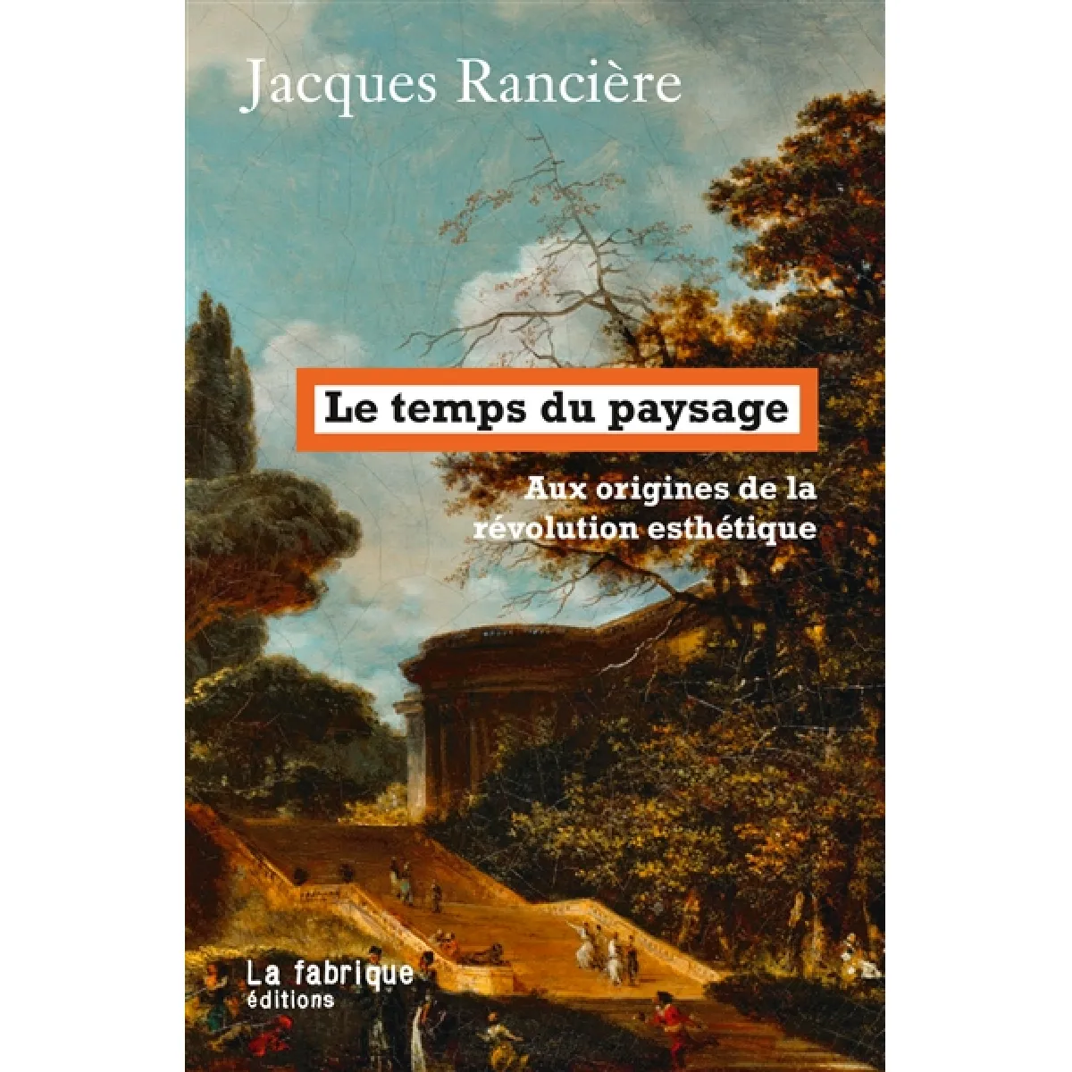 Le temps du paysage : aux origines de la révolution esthétique