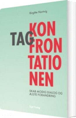 Tag Konfrontationen - Birgitte Nortvig - Bog