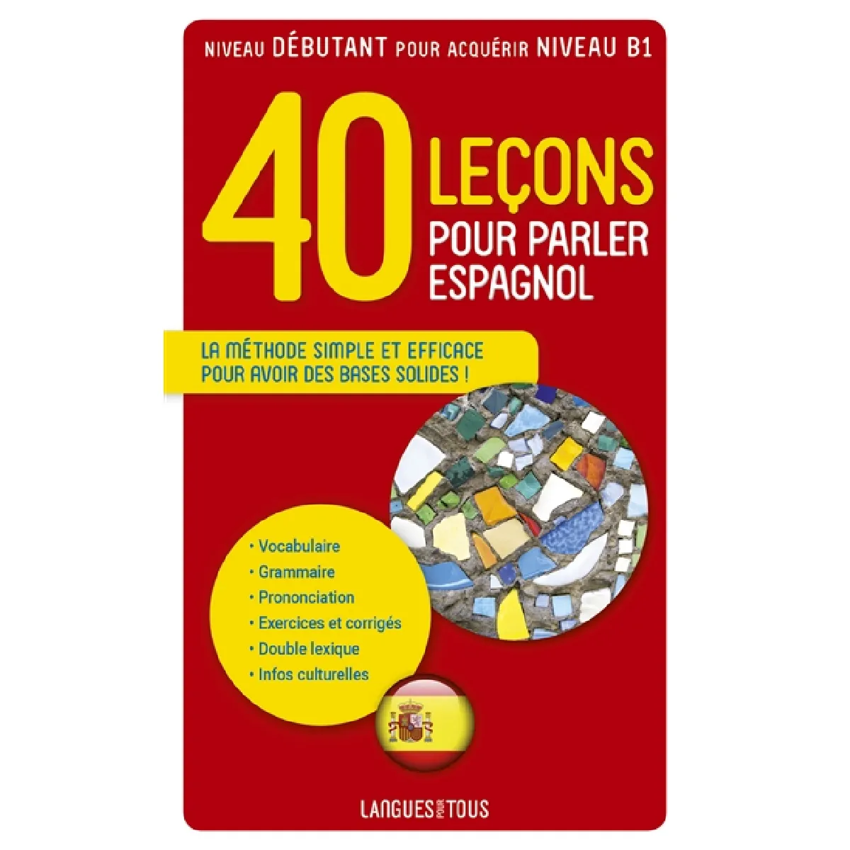 40 leçons pour parler espagnol : la méthode simple et efficace pour avoir des bases solides ! · Occasion