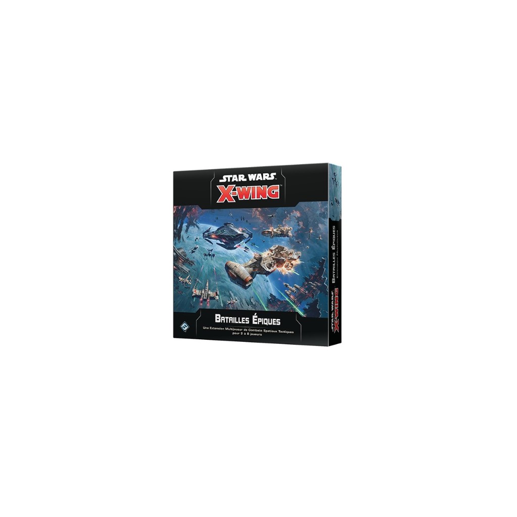X-Wing 2.0 - Le Jeu de Figurines - Batailles Épiques