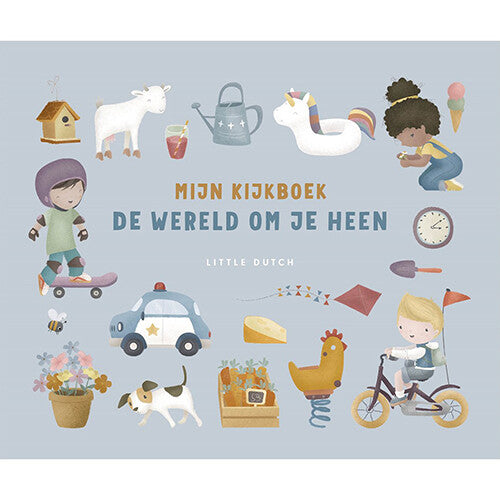 Little dutch mijn kijkboek - de wereld om je heen
