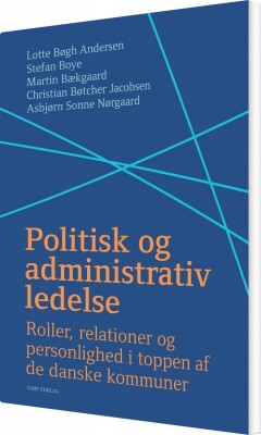 Politisk Og Administrativ Ledelse - Asbjørn Sonne Nørgaard - Bog