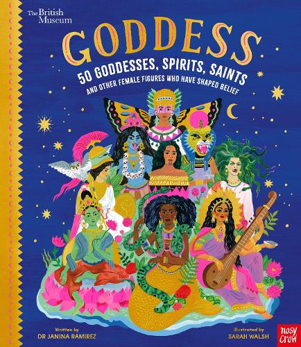 Goddess: 50 Goddesses, Spirits, Saints and Other Female Figures Who Have Shaped Belief (Hardback)