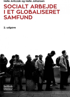Socialt Arbejde I Et Globaliseret Samfund - Helle Antczak - Bog