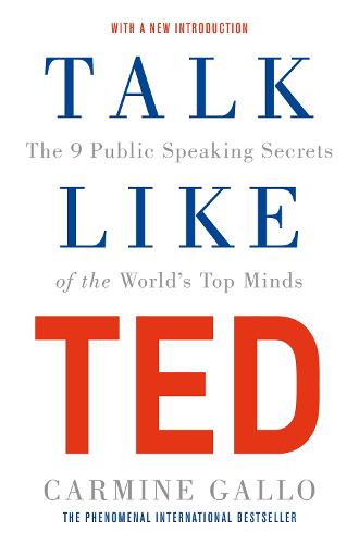 Talk Like TED: The 9 Public Speaking Secrets of the World's Top Minds (Paperback)