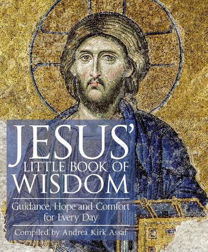 Jesus' Little Book of Wisdom: Guidance, Hope and Comfort for Every Day (Paperback)