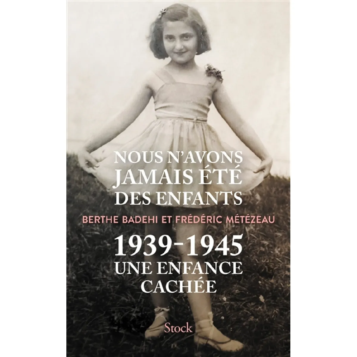 Nous n'avons jamais été des enfants : 1939-1945 : une enfance cachée · Occasion