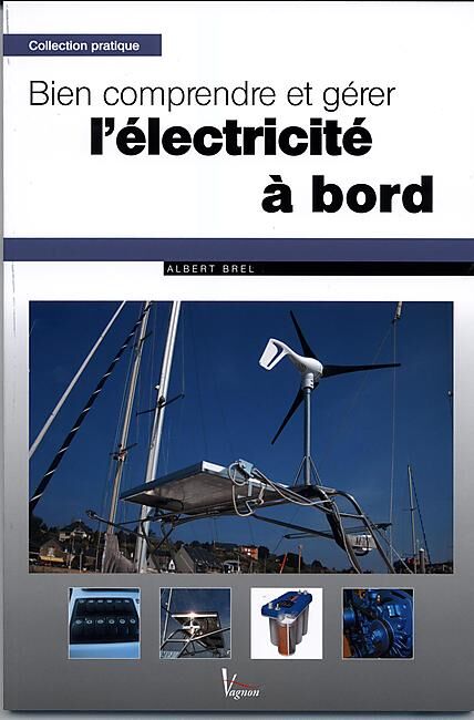VAGNON - COMPRENDRE ET GERER ELECTRICITE A BORD
